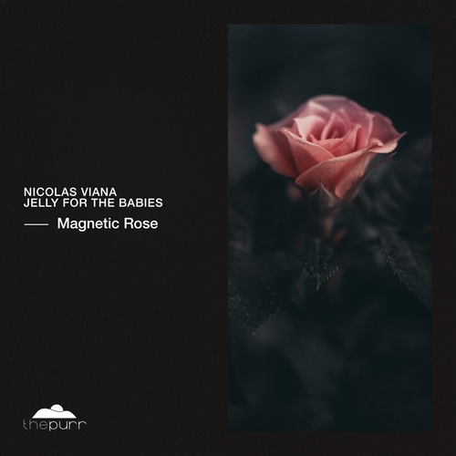 Jelly For The Babies, Nicolas Viana - Magnetic Rose [PURR425 ...